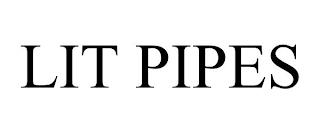 LIT PIPES trademark