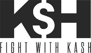 K$H FIGHT WITH KASH trademark