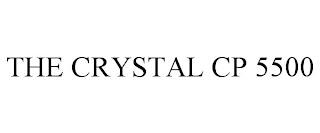 THE CRYSTAL CP 5500 trademark