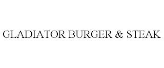 GLADIATOR BURGER & STEAK trademark