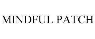 MINDFUL PATCH trademark