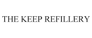 THE KEEP REFILLERY trademark