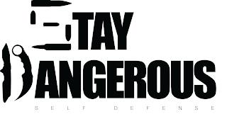 STAY DANGEROUS SELF DEFENSE trademark