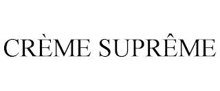 CRÈME SUPRÊME trademark