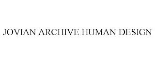 JOVIAN ARCHIVE HUMAN DESIGN trademark