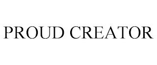 PROUD CREATOR trademark