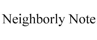 NEIGHBORLY NOTE trademark