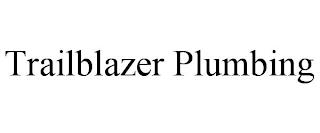 TRAILBLAZER PLUMBING trademark