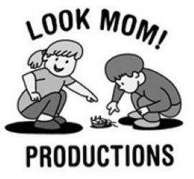 LOOK MOM! PRODUCTIONS trademark