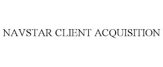 NAVSTAR CLIENT ACQUISITION trademark