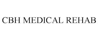 CBH MEDICAL REHAB trademark