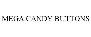 MEGA CANDY BUTTONS trademark