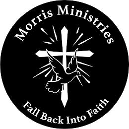 MORRIS MINISTRIES FALL BACK INTO FAITH trademark