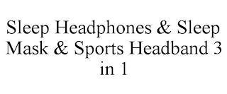 SLEEP HEADPHONES & SLEEP MASK & SPORTS HEADBAND 3 IN 1 trademark