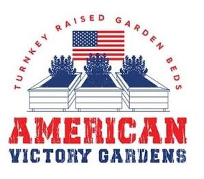 TURNKEY RAISED GARDEN BEDS AMERICAN VICTORY GARDENS trademark