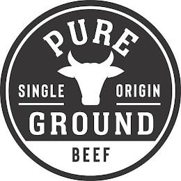 PURE GROUND SINGLE ORIGIN BEEF trademark