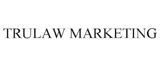 TRULAW MARKETING trademark