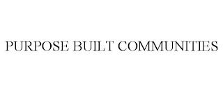 PURPOSE BUILT COMMUNITIES trademark