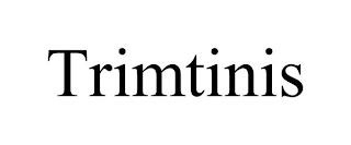 TRIMTINIS trademark