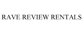 RAVE REVIEW RENTALS trademark