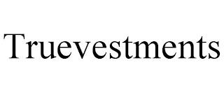 TRUEVESTMENTS trademark