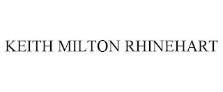 KEITH MILTON RHINEHART trademark