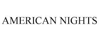 AMERICAN NIGHTS trademark