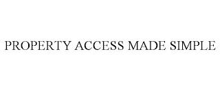 PROPERTY ACCESS MADE SIMPLE trademark