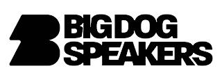 B BIG DOG SPEAKERS trademark