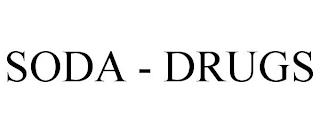 SODA - DRUGS trademark