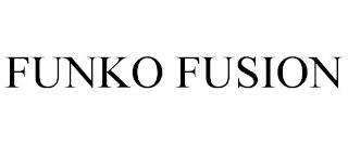 FUNKO FUSION trademark