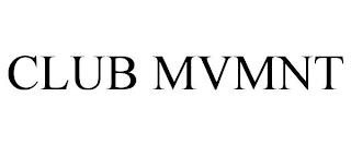 CLUB MVMNT trademark