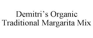 DEMITRI'S ORGANIC TRADITIONAL MARGARITA MIX trademark