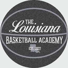 THE LOUISIANA BASKETBALL ACADEMY EST. 2022 trademark