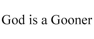 GOD IS A GOONER trademark