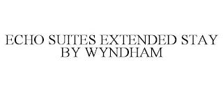 ECHO SUITES EXTENDED STAY BY WYNDHAM trademark