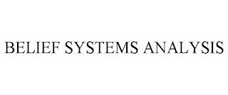 BELIEF SYSTEMS ANALYSIS trademark