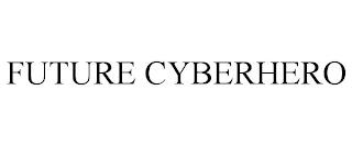 FUTURE CYBERHERO trademark