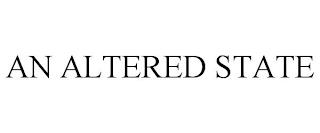 AN ALTERED STATE trademark