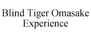 BLIND TIGER OMASAKE EXPERIENCE trademark