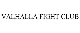 VALHALLA FIGHT CLUB trademark