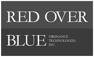 RED OVER BLUE ORDNANCE TECHNOLOGIES INC. trademark