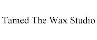 TAMED THE WAX STUDIO trademark