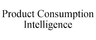 PRODUCT CONSUMPTION INTELLIGENCE trademark