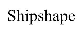 SHIPSHAPE trademark