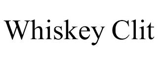 WHISKEY CLIT trademark