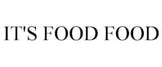 IT'S FOOD FOOD trademark