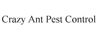 CRAZY ANT PEST CONTROL trademark