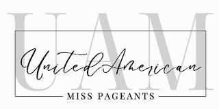 UNITED AMERICAN MISS PAGEANTS UAM trademark