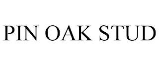 PIN OAK STUD trademark